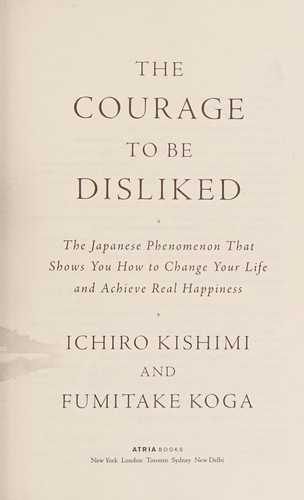 The Courage to Be Disliked